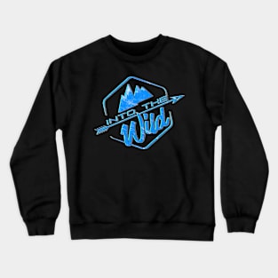 Into The Wild T-Shirt Crewneck Sweatshirt